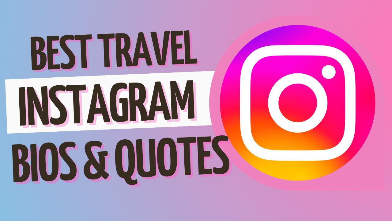 Best Travel Bio For Instagram And Quotes For Instagram Posts