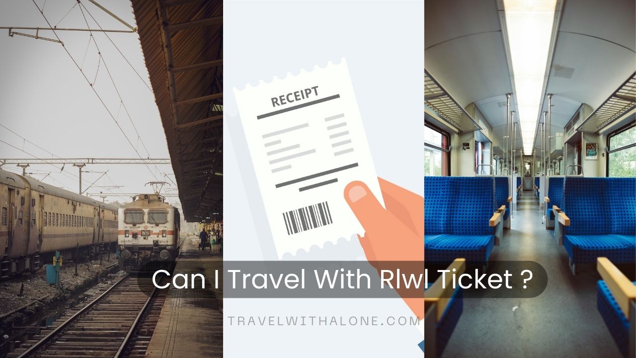 Can I Travel With Rlwl Ticket ?