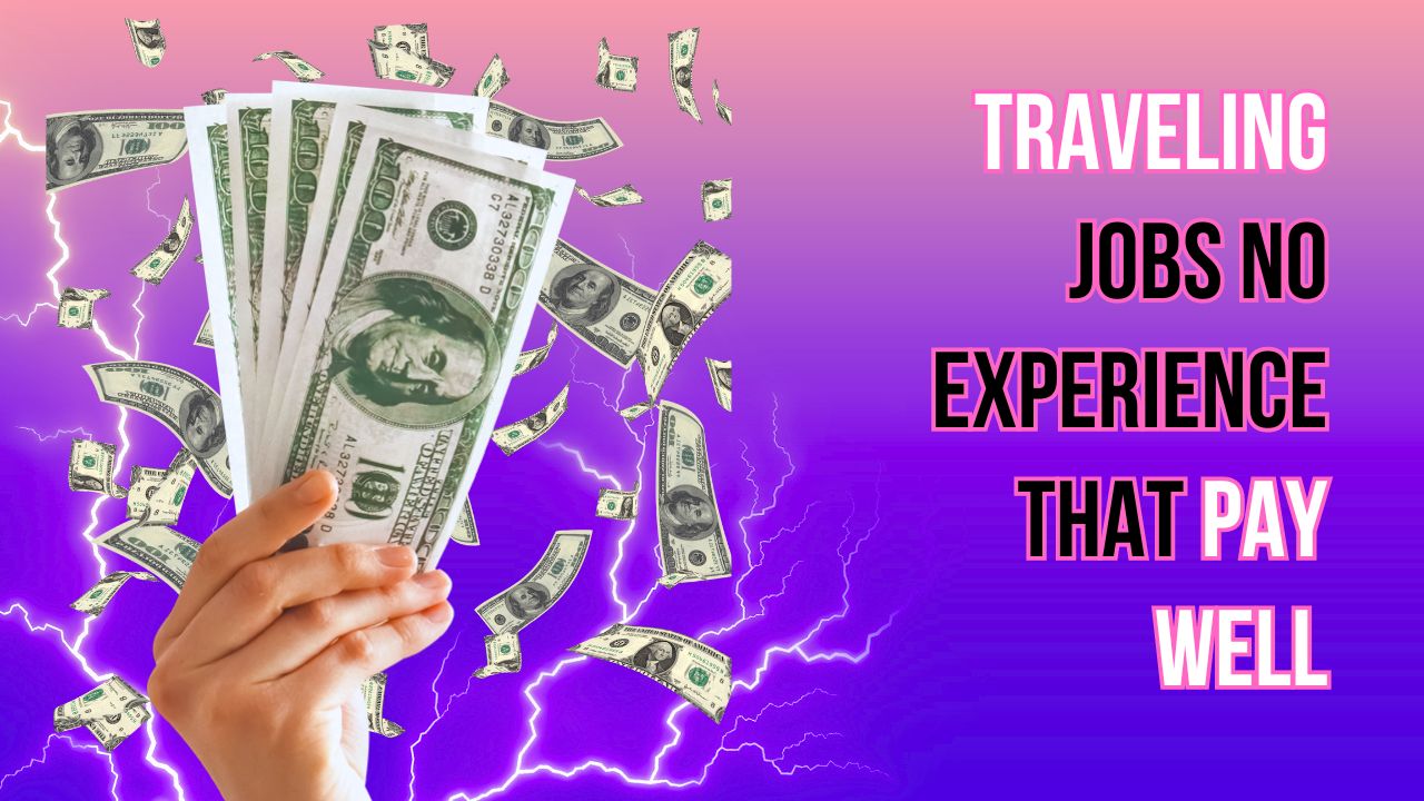 Traveling Jobs No Experience