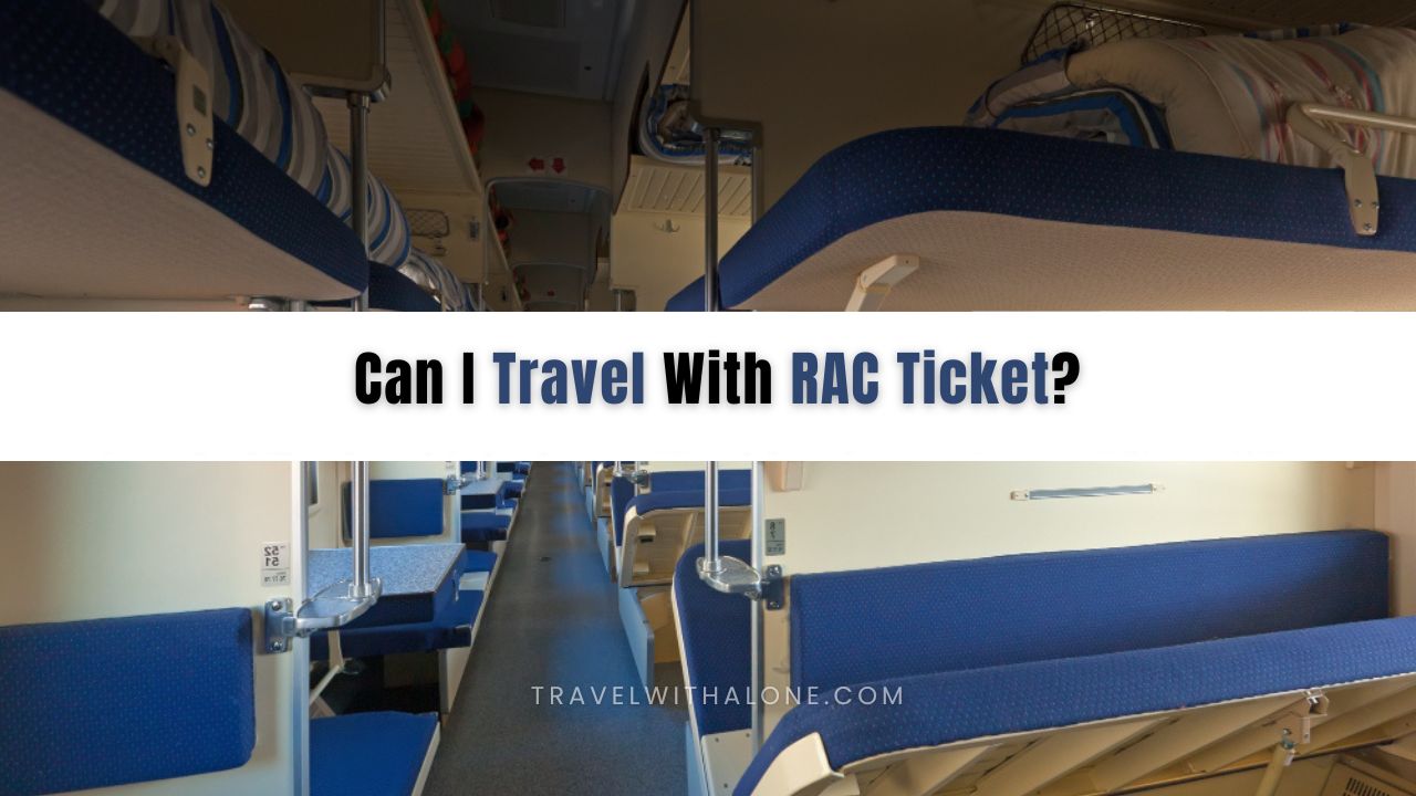 Can I Travel With RAC Ticket?