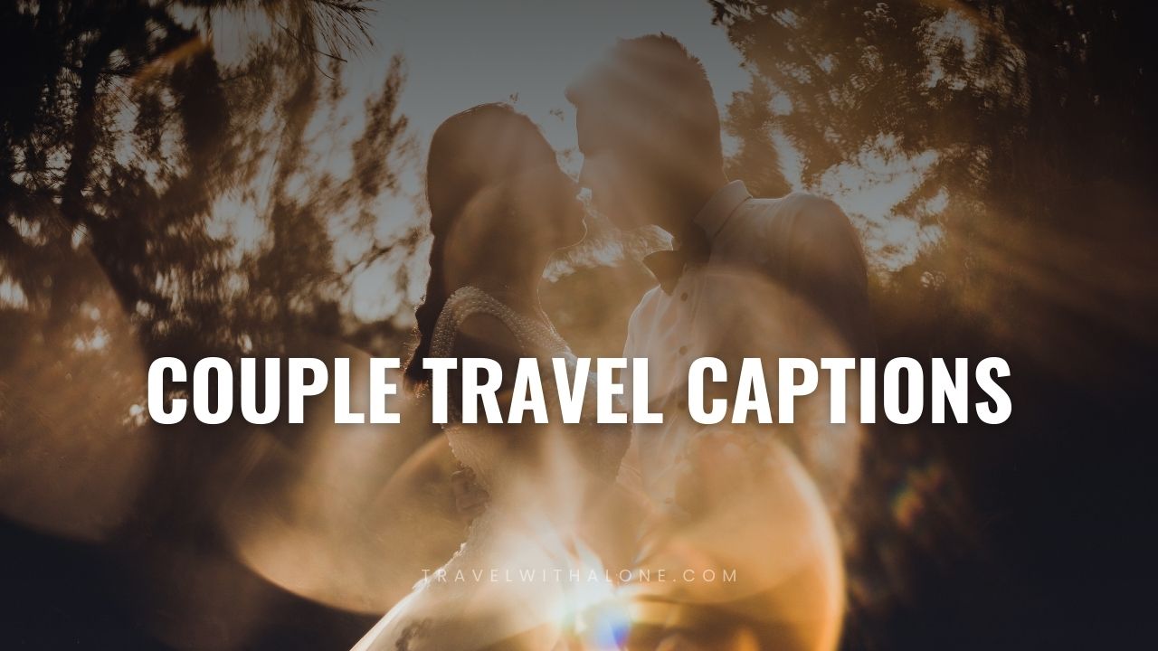 Couple Travel Captions For Instagram