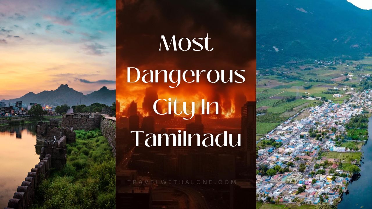 Most Dangerous City In Tamilnadu India In 2024