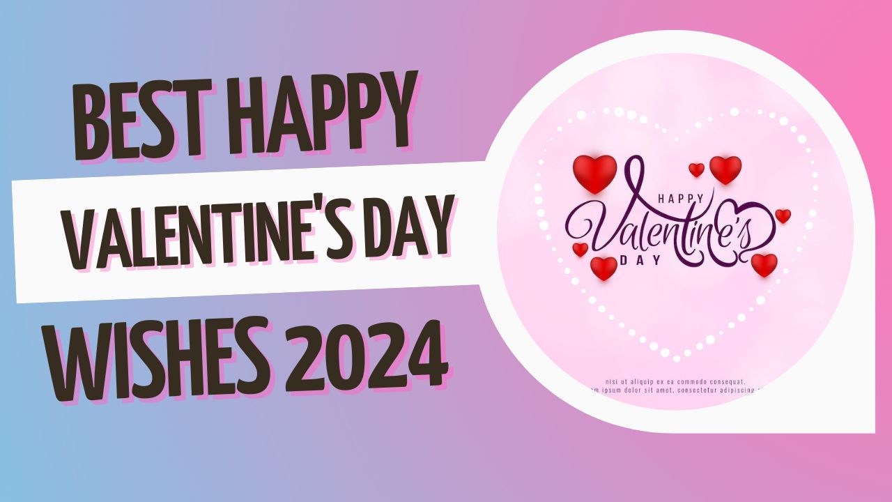 Best Happy Valentine's Day Wishes 2024