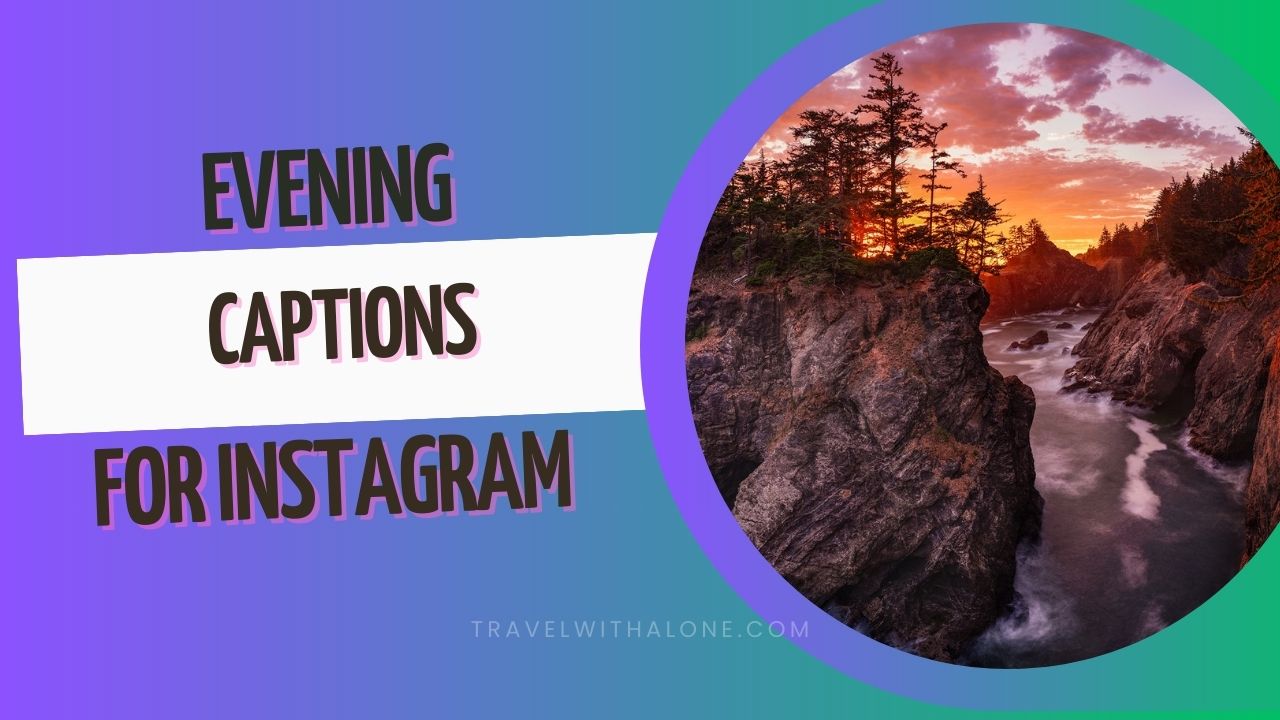 Best Evening Captions And Quotes For Instagram