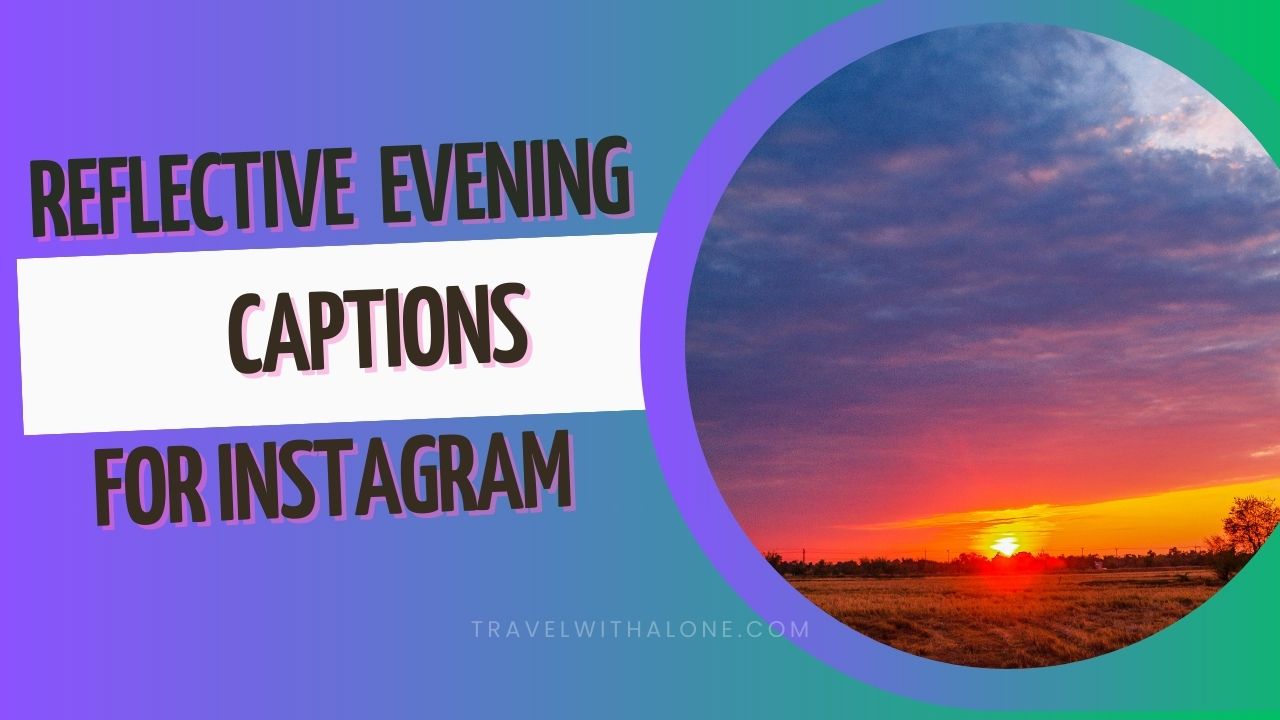 Best Evening Captions And Quotes For Instagram 2024