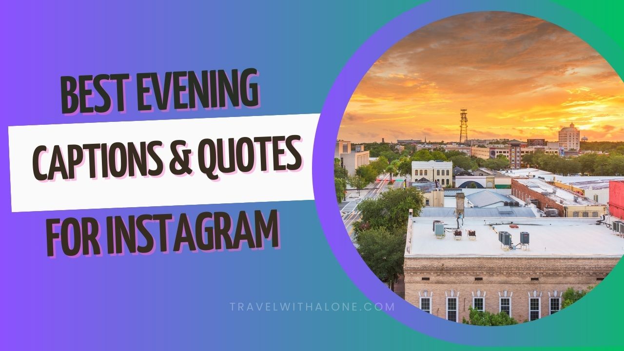 Best Evening Captions and Quotes for Instagram 2024
