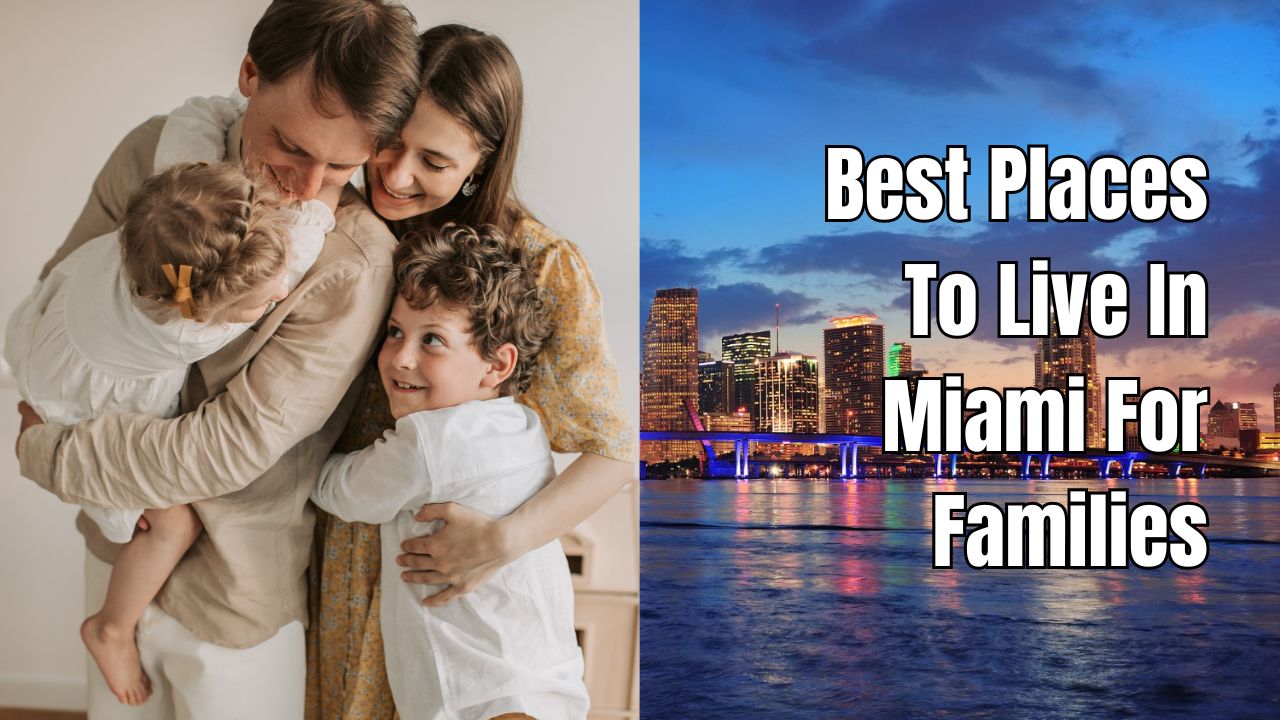 Best Places To Live In Miami For Families