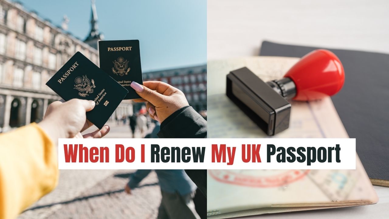 When Do I Renew My UK Passport